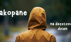 Zakopane na deszczowy dzień. Nawet gdy pada, można znaleźć ciekawe zajęcia.