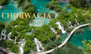 Chorwacja zachwyca wodospadami i turkusową wodą. Odkryj najpiękniejsze miejsca, jak Jeziora Plitwickie, z drewnianymi kładkami wśród zieleni.
