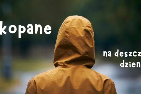 Zakopane na deszczowy dzień. Nawet gdy pada, można znaleźć ciekawe zajęcia.