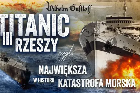Statek, który zatonął na Bałtyku - tragiczna historia MS Wilhelm Gustloff