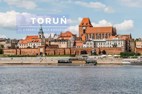 Co w Toruniu na weekend? Zabytkowa starówka, bulwar nad Wisłą i statki wycieczkowe. Idealne miejsce na krótki wypad.