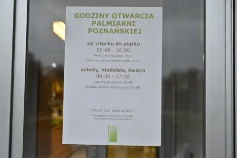 Godziny otwarcia palmiarni poznańskiej. Bilety można kupić do 15:00 w tygodniu i do 16:00 w weekendy.