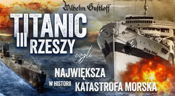 Statek, który zatonął na Bałtyku - tragiczna historia MS Wilhelm Gustloff