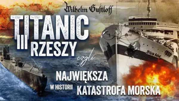 Statek, który zatonął na Bałtyku - tragiczna historia MS Wilhelm Gustloff